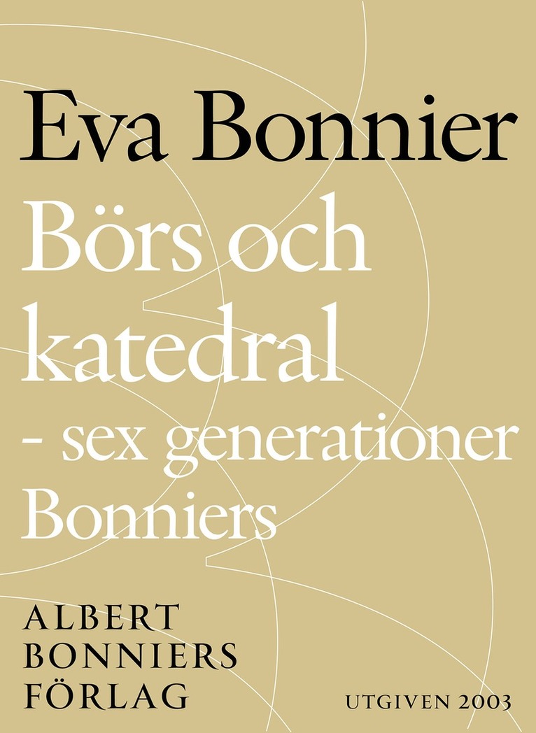 Eva Bonnier - Börs och katedral - sex generationer Bonniers, E-bok