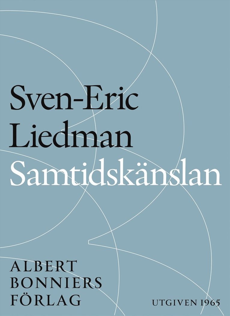Sven-Eric Liedman - Samtidskänslan : kritisk granskning, E-bok