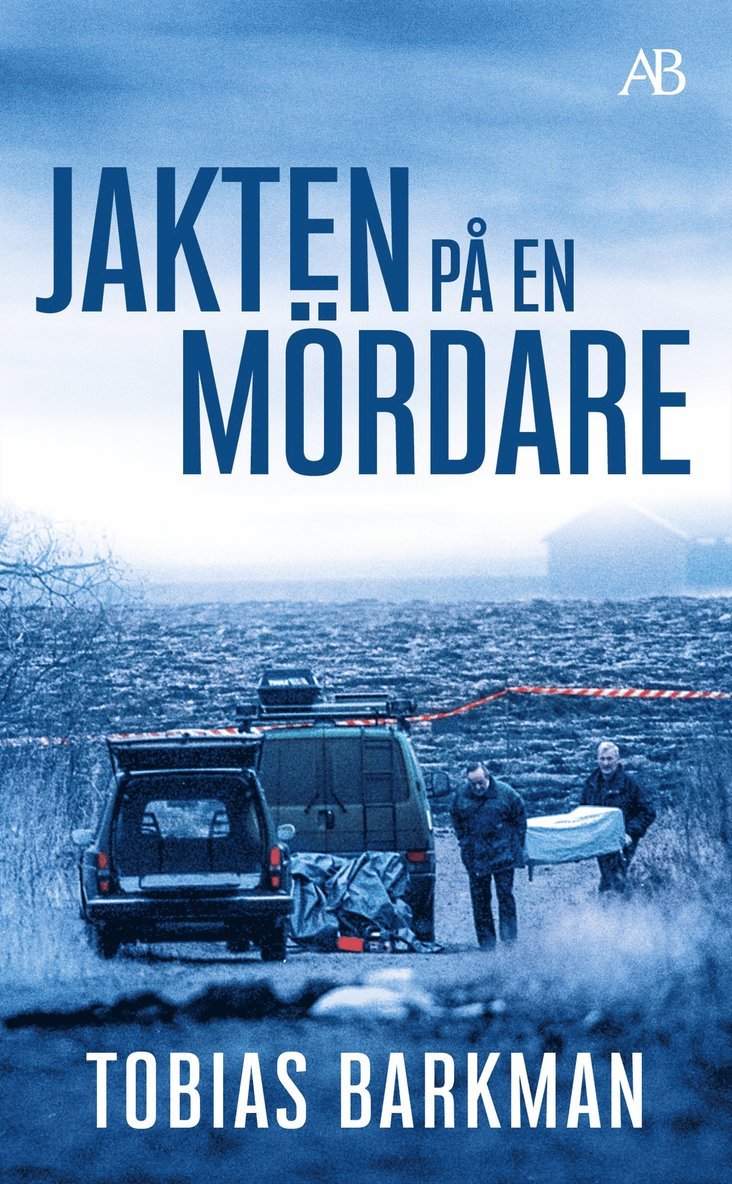 Tobias Barkman - Jakten på en mördare : ett reportage om spaningsgruppen som löste det omöjliga fallet, E-bok