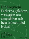 Parkerna i gl�ntan, vetskapen om atmosf�ren och hela arbetet med lyckan