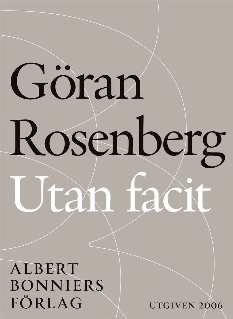 Göran Rosenberg - Utan facit : kolumner och kommentarer under tiden, E-bok