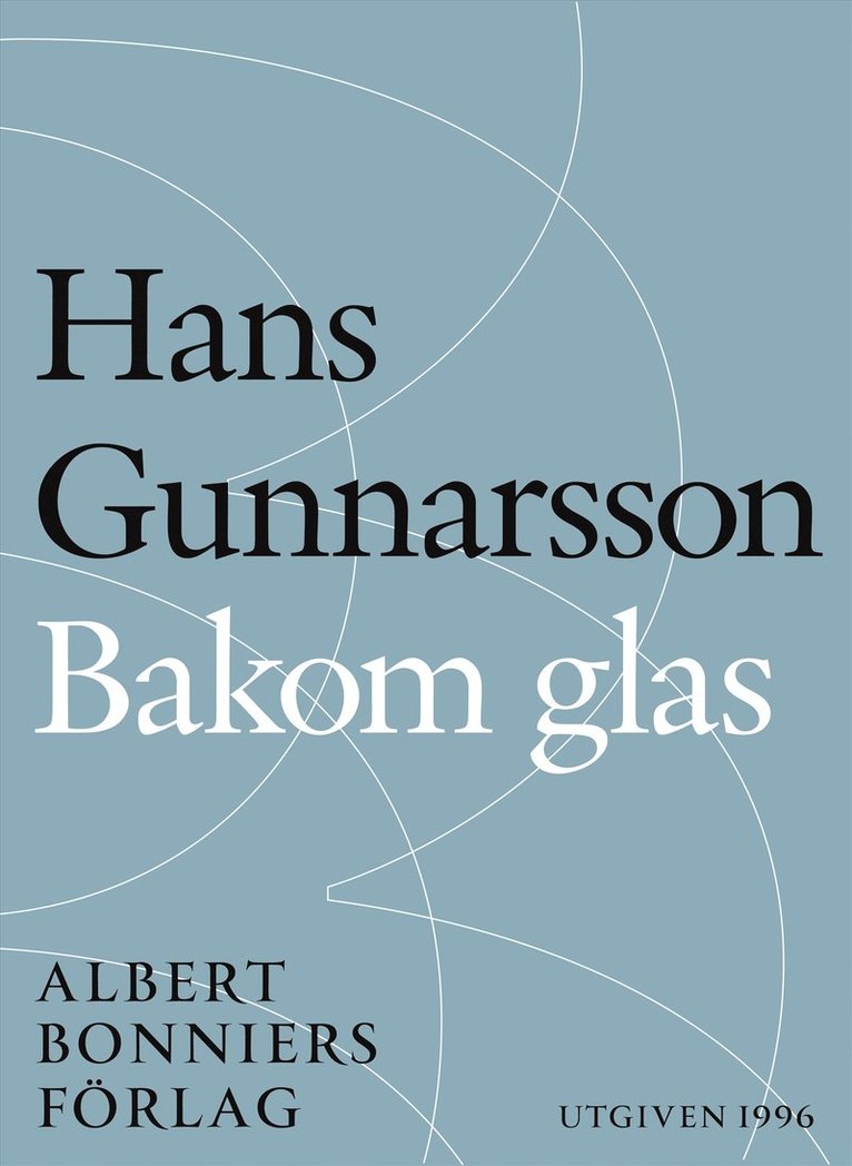 Hans Gunnarsson - Bakom glas, E-bok