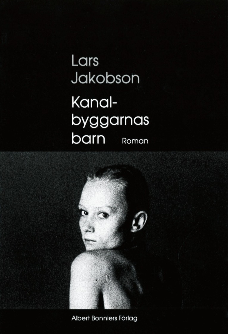 Lars Jakobson - Kanalbyggarnas barn : roman, E-bok