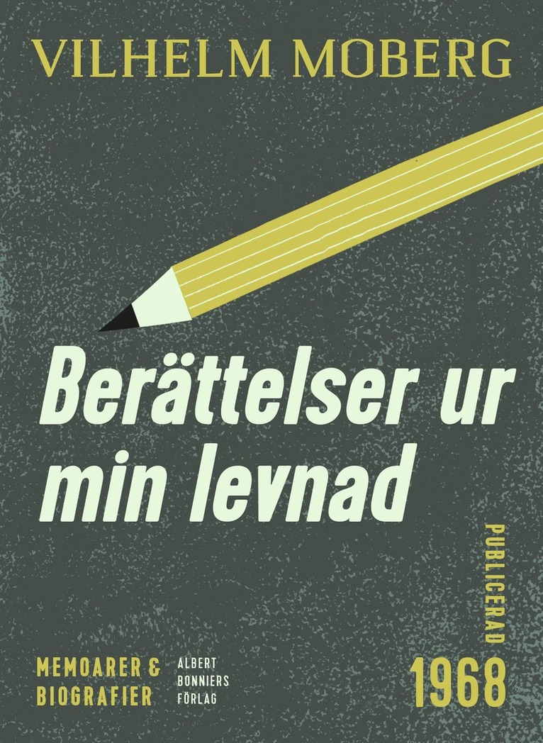 Vilhelm Moberg - Berättelser ur min levnad, E-bok