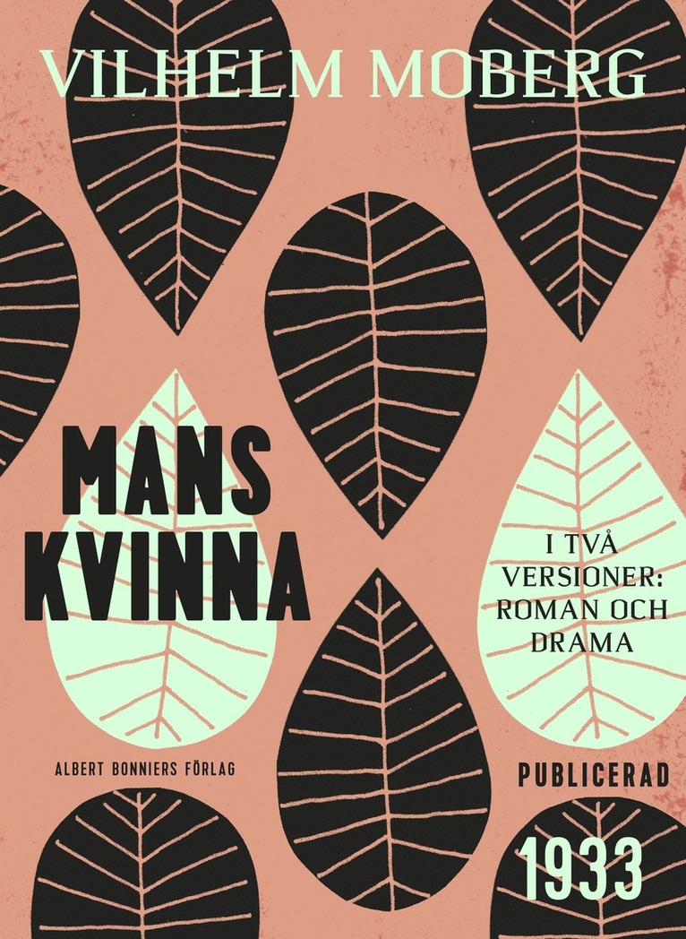 Vilhelm Moberg - Mans kvinna : i två versioner - roman och drama, E-bok