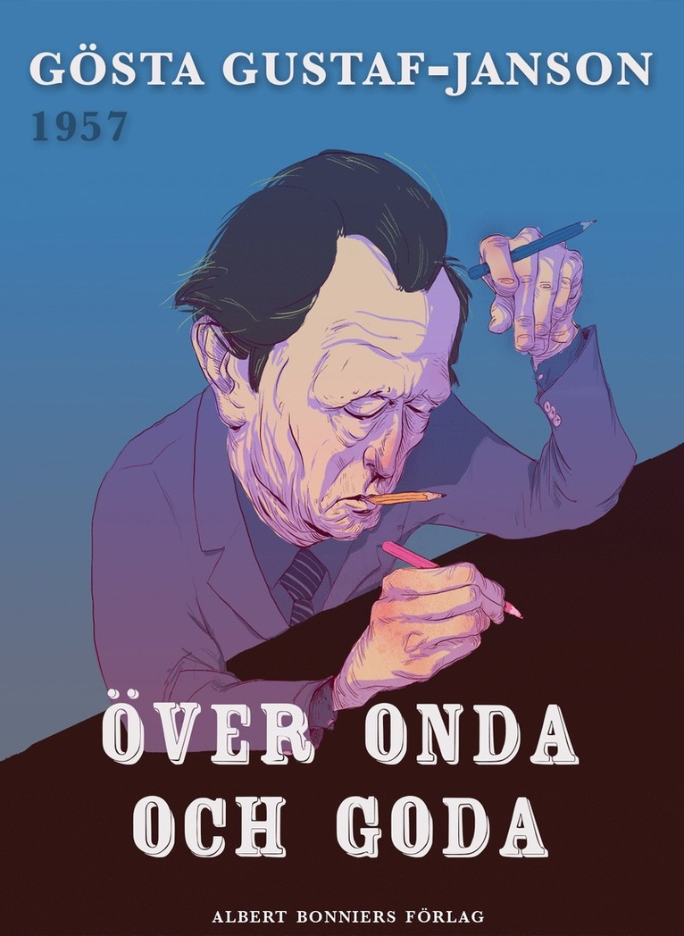 Gösta Gustaf-Janson - Över onda och goda, E-bok