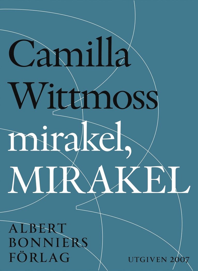 Camilla Wittmoss - Mirakel, mirakel : berättelser, E-bok