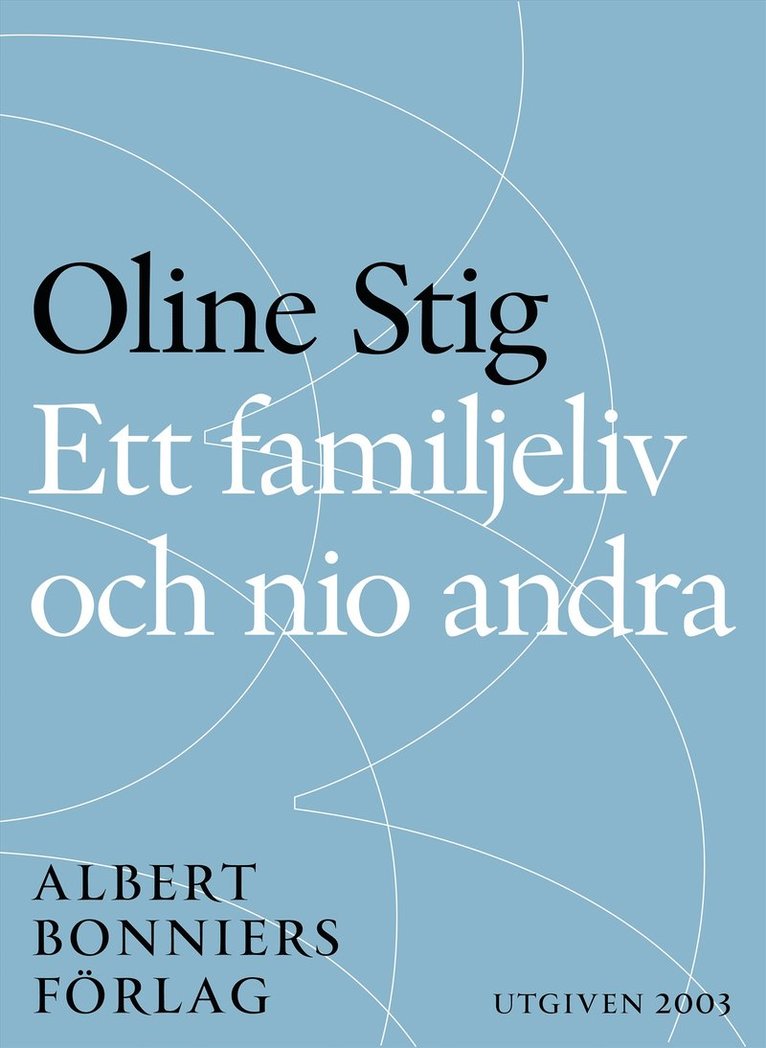 Oline Stig - Ett familjeliv och nio andra : noveller, E-bok