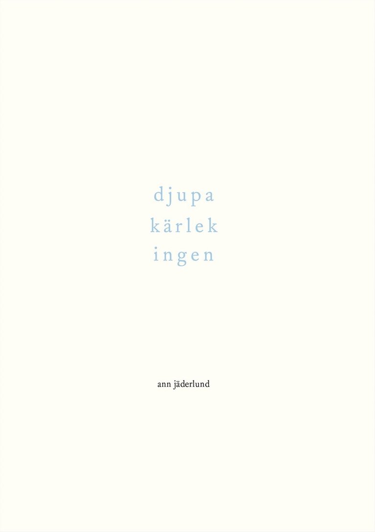 Ann Jäderlund - djupa kärlek ingen, Häftad