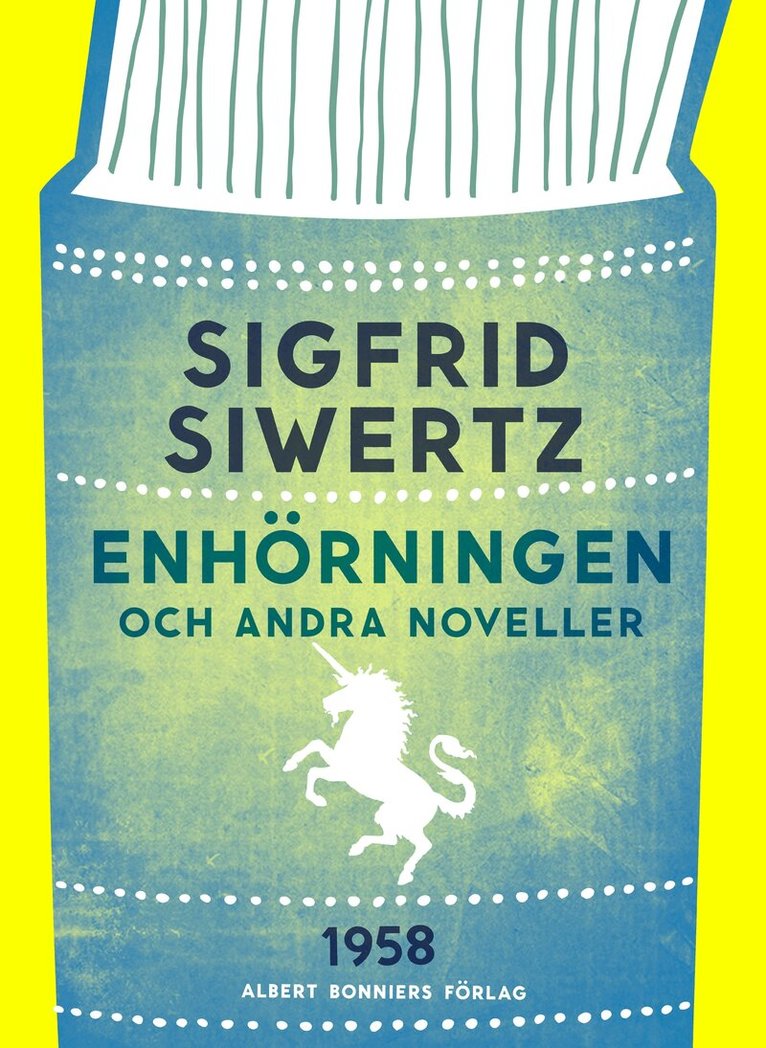 Sigfrid Siwertz - Enhörningen och andra noveller: noveller, E-bok