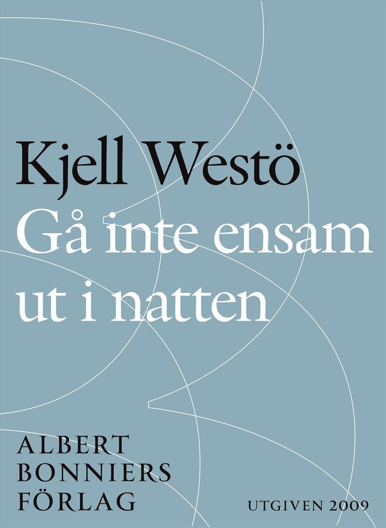 Kjell Westö - Gå inte ensam ut i natten, E-bok