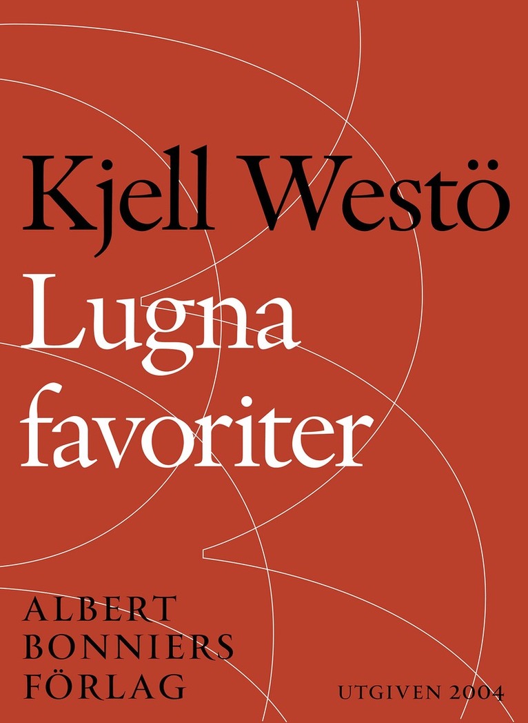 Kjell Westö - Lugna favoriter : berättelser i urval 1989-2004, E-bok