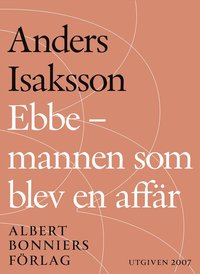 e-Bok Ebbe   mannen som blev en affär  Historien om Ebbe Carlsson <br />                        E bok