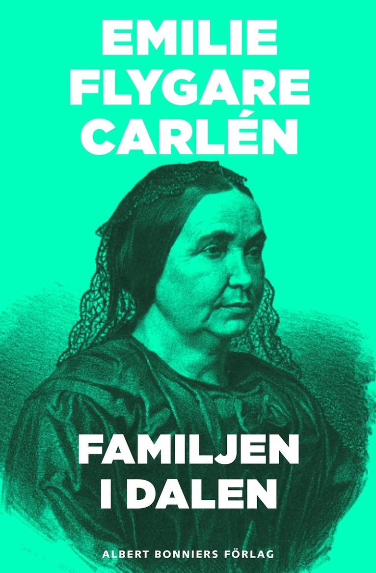Emilie Flygare-Carlén - Familjen i dalen, E-bok