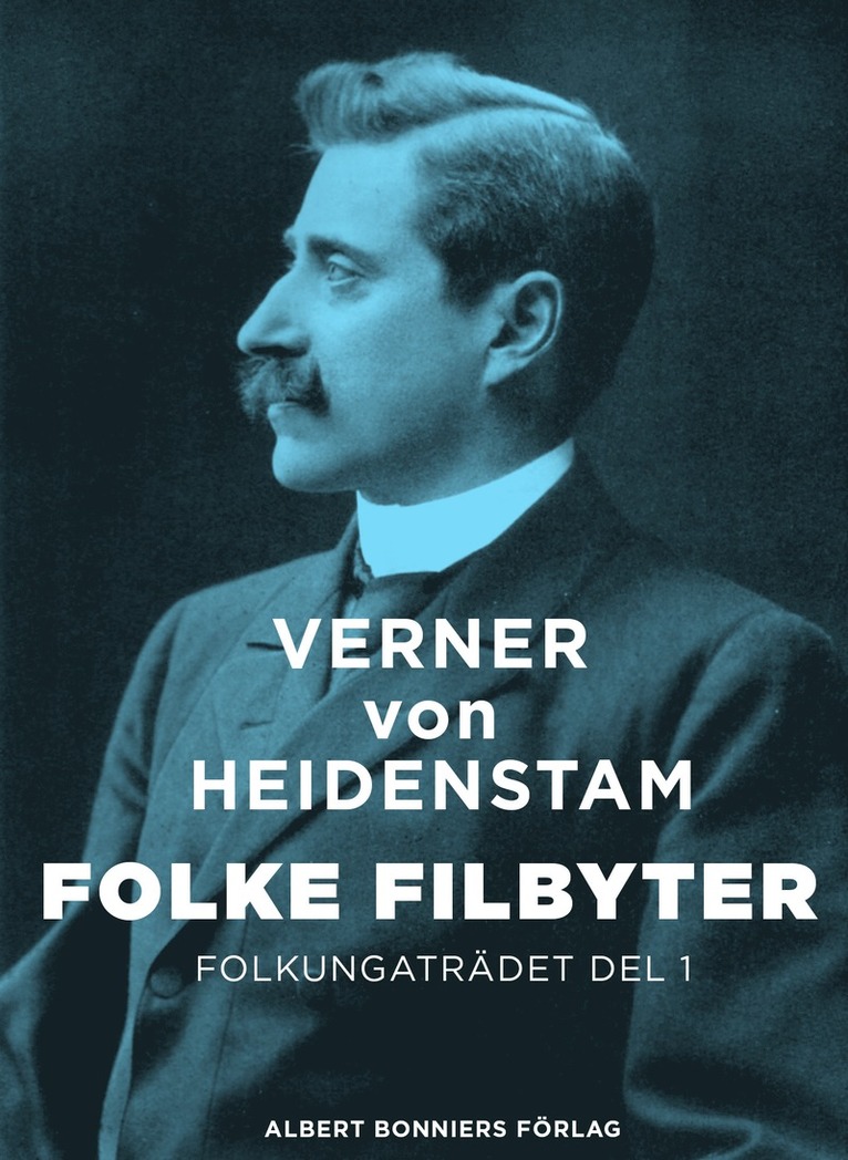 Verner von Heidenstam - Folke Filbyter : Folkungaträdet del 1, E-bok