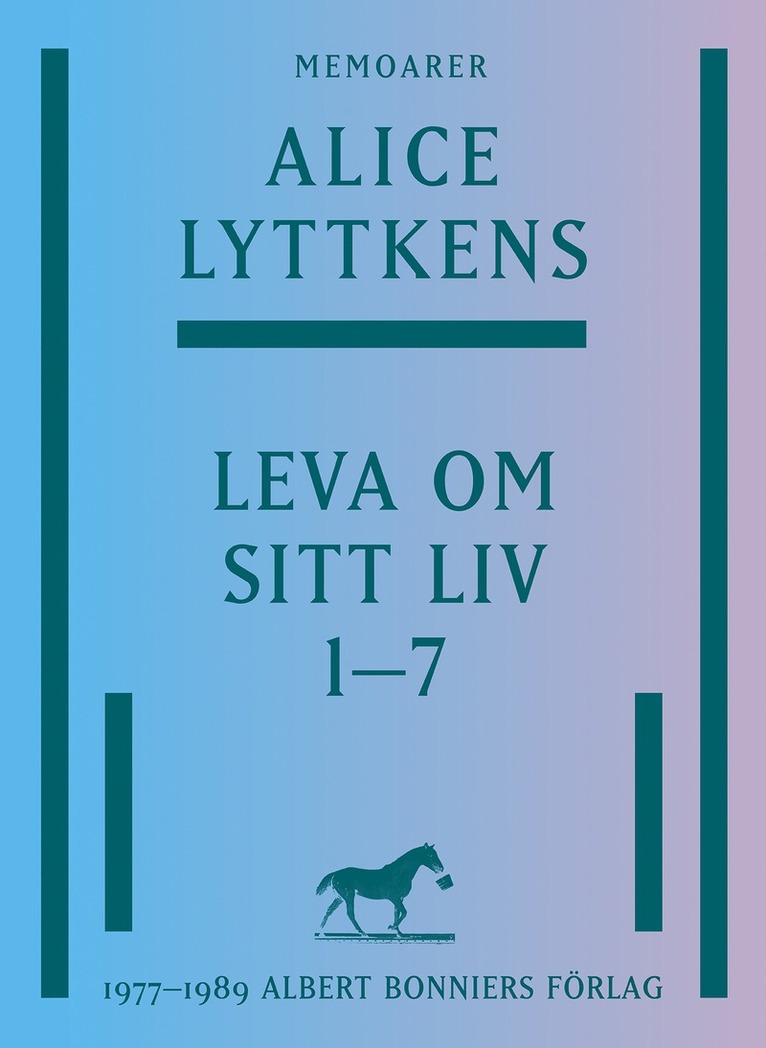 Alice Lyttkens - Samlingsvolym. Leva om sitt liv. Del 1-7 ; Jag minns, E-bok