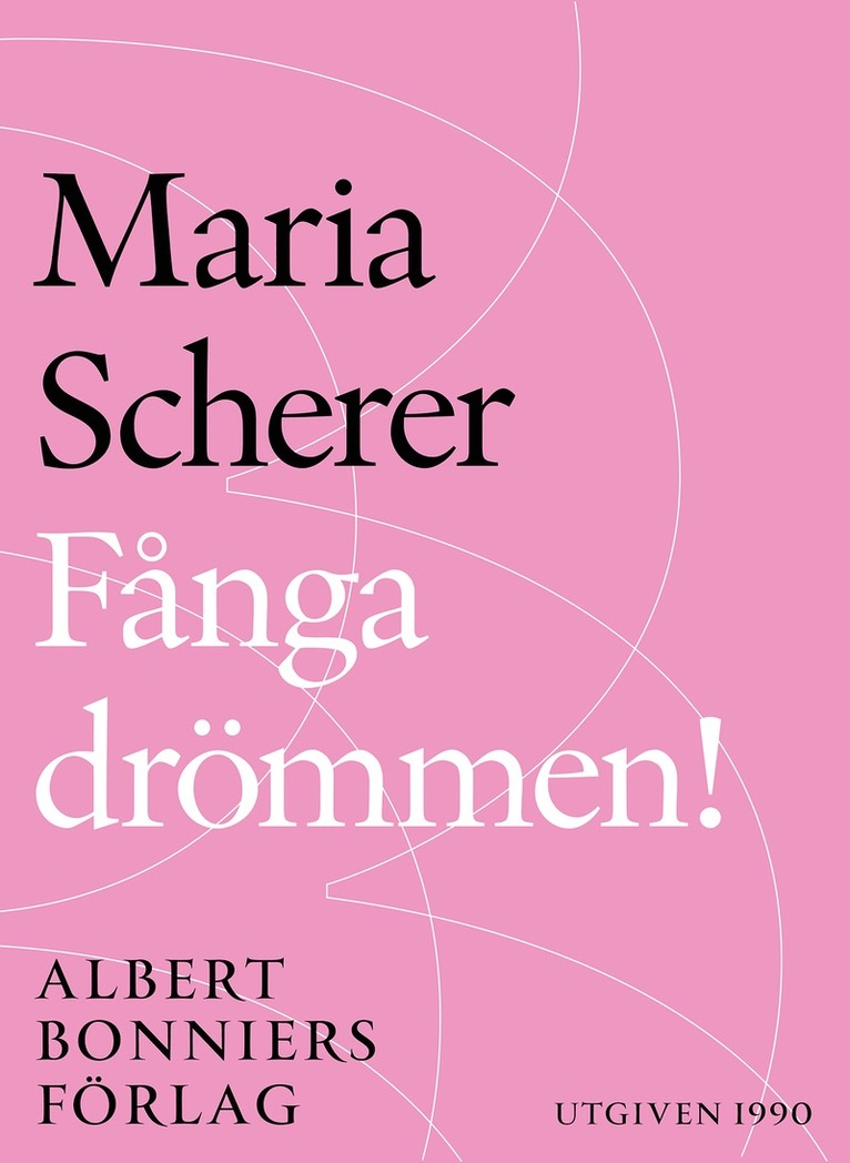 Maria Scherer - Fånga drömmen!, E-bok