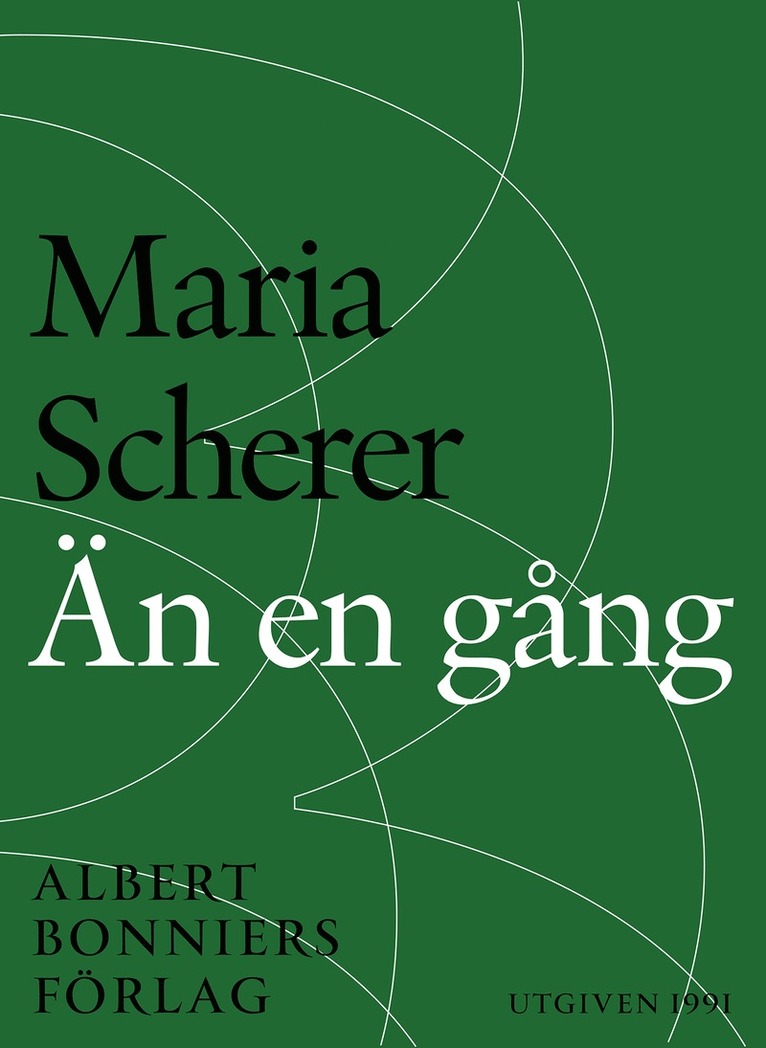 Maria Scherer - Än en gång : Maria Scherers bästa 1979-1991, E-bok