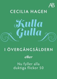 Kulla-Gulla i �verg�ngs�ldern - eller Nu fyller alla duktiga flickor 50