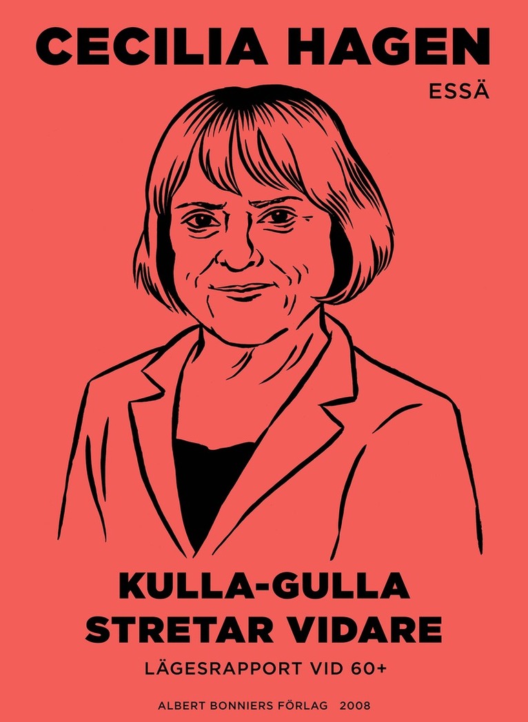 Cecilia Hagen - Kulla-Gulla stretar vidare : lägesrapport vid 60+, E-bok