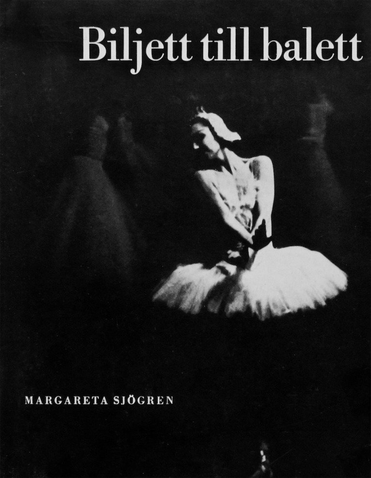 Margareta Sjögren-Olsson - Biljett till balett : 18 svenska danskonstnärer, E-bok