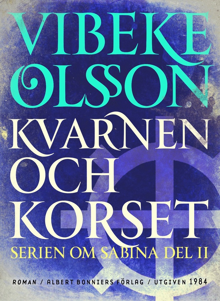 Vibeke Olsson - Kvarnen och korset : berättelse, E-bok