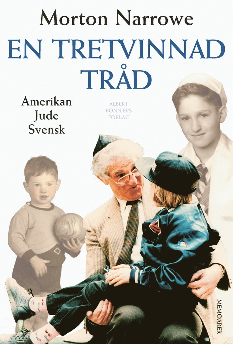Morton Narrowe - En tretvinnad tråd : amerikan, jude, svensk, E-bok