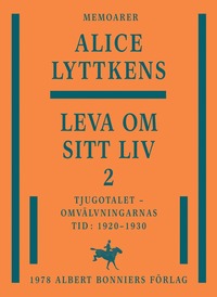 e-Bok Leva om sitt liv. Del 2, Tjugotalet   omvälvningarnas tid  1920 1930 <br />                        E bok