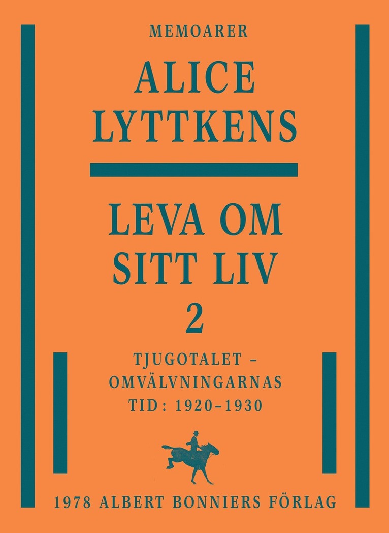 Alice Lyttkens - Leva om sitt liv. Del 2, Tjugotalet - omvälvningarnas tid : 1920-1930, E-bok
