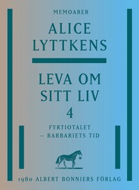 e-Bok Leva om sitt liv. Del 4, Fyrtiotalet   barbariets tid <br />                        E bok