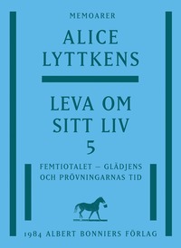 e-Bok Leva om sitt liv. Del 5, Femtiotalet   glädjens och prövningarnas tid <br />                        E bok