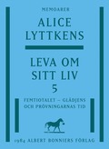 Leva om sitt liv. Del 5, Femtiotalet - gldjens och prvningarnas tid