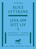 Leva om sitt liv. Del 5, Femtiotalet - gldjens och prvningarnas tid