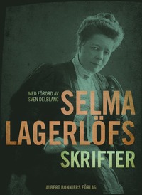 e-Bok Selma Lagerlöfs skrifter  med förord av Sven Delblanc <br />                        E bok