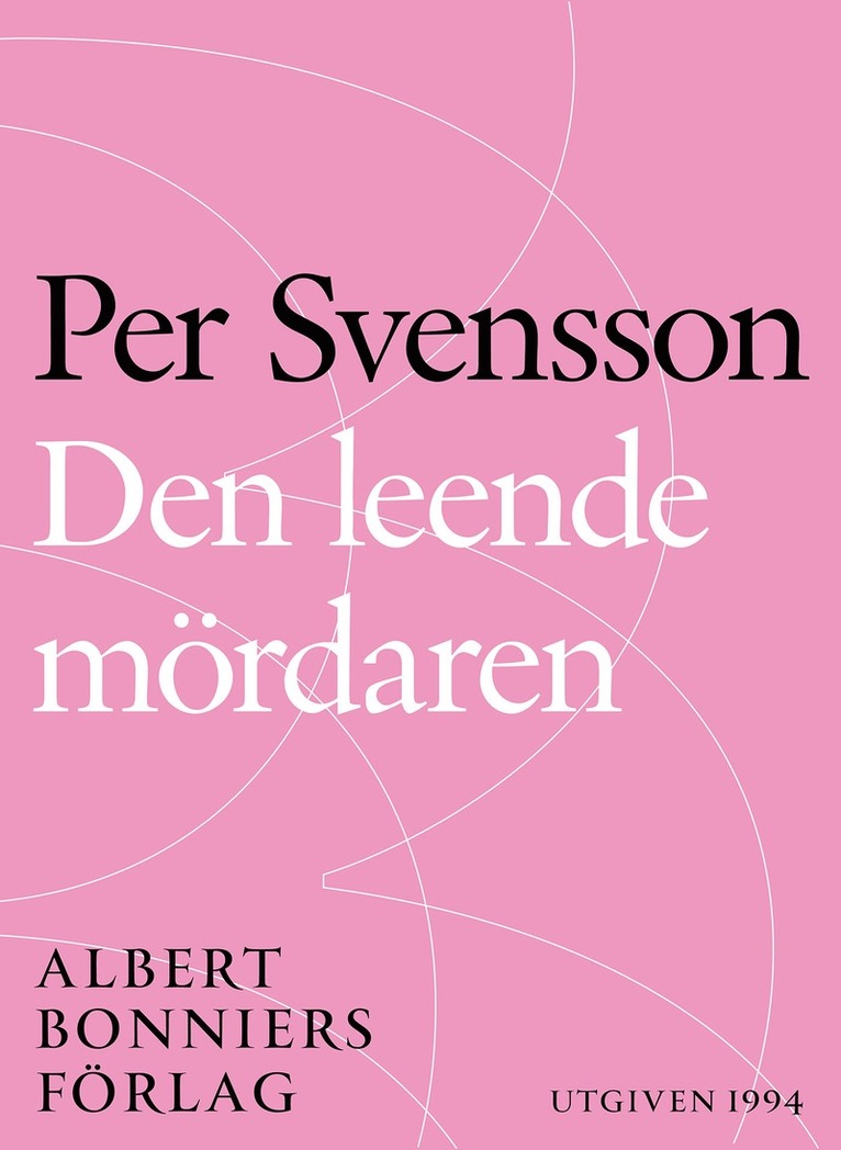 Per Svensson - Den leende mördaren : ett reportage om ondska i vår tid, E-bok
