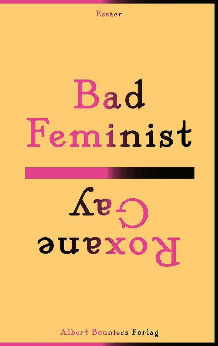 Roxane Gay - Bad feminist, Häftad