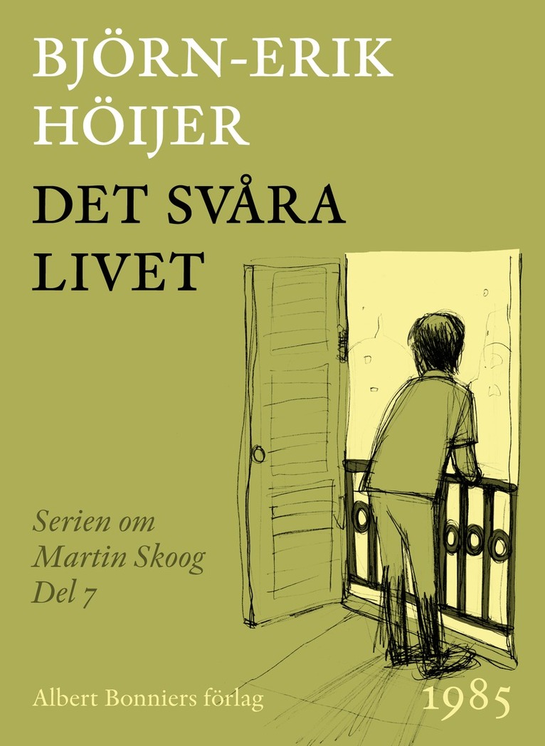 Björn-Erik Höijer - Det svåra livet : en berättelse om Martin Skoog, E-bok