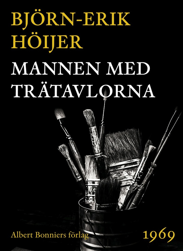 Björn-Erik Höijer - Mannen med trätavlorna, E-bok