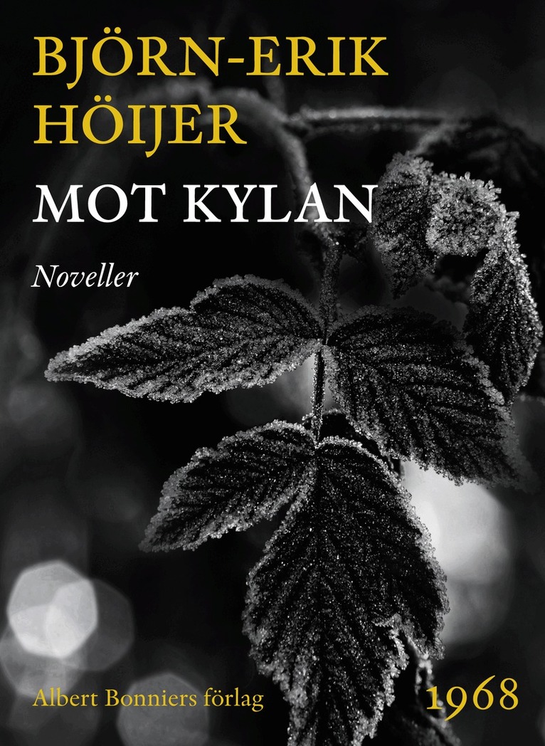 Björn-Erik Höijer - Mot kylan : noveller, E-bok