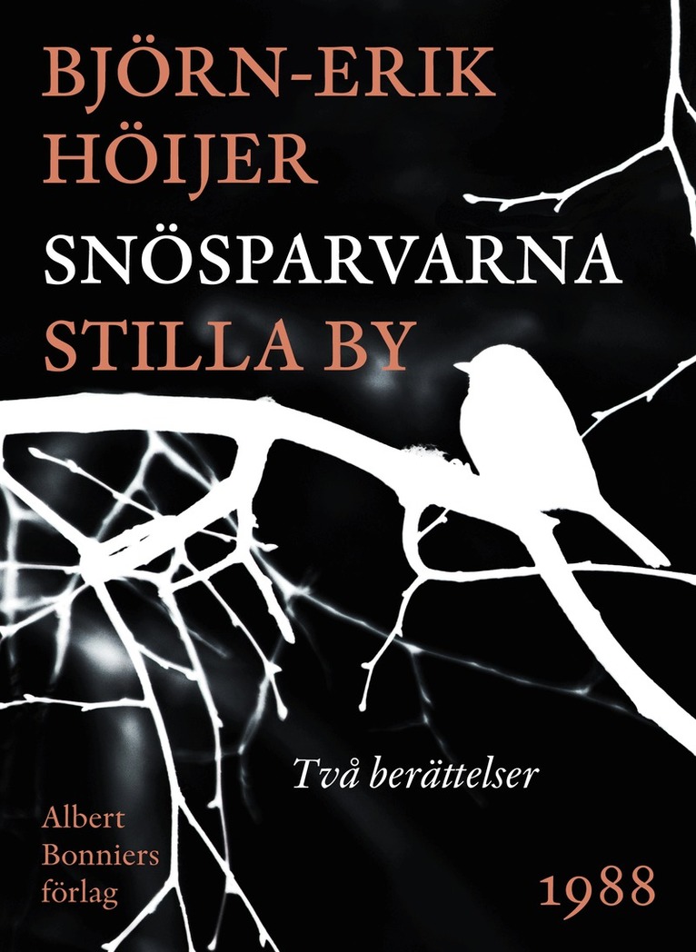 Björn-Erik Höijer - Snösparvarna ; Stilla by, E-bok