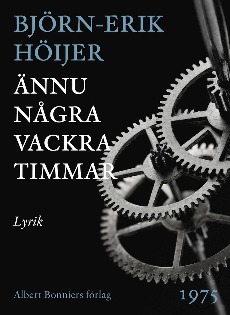 Björn-Erik Höijer - Ännu några vackra timmar, E-bok