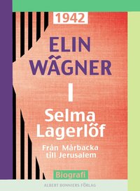 e-Bok Selma Lagerlöf. 1, Från Mårbacka till Jerusalem <br />                        E bok