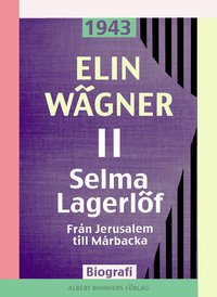 e-Bok Selma Lagerlöf. 2, Från Jerusalem till Mårbacka <br />                        E bok
