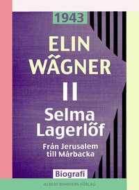 e-Bok Selma Lagerlöf. 2, Från Jerusalem till Mårbacka <br />                        E bok