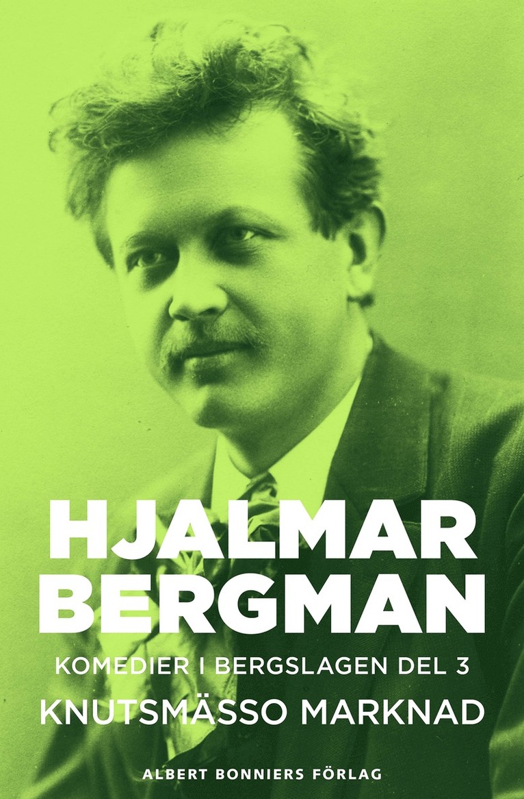 Hjalmar Bergman - Knutsmässo marknad : komedier i Bergslagen III, E-bok