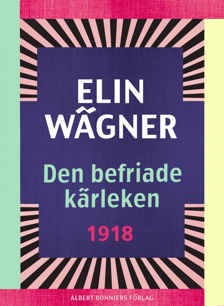 Elin Wägner - Den befriade kärleken, E-bok