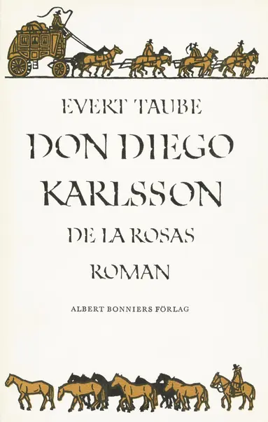 Evert Taube - Don Diego Karlsson de la Rosas roman, E-bok