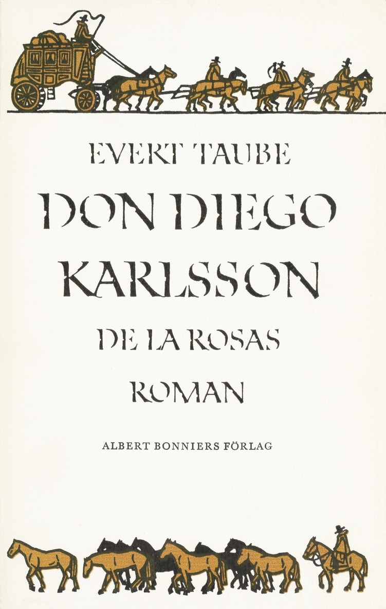 Evert Taube - Don Diego Karlsson de la Rosas roman, E-bok