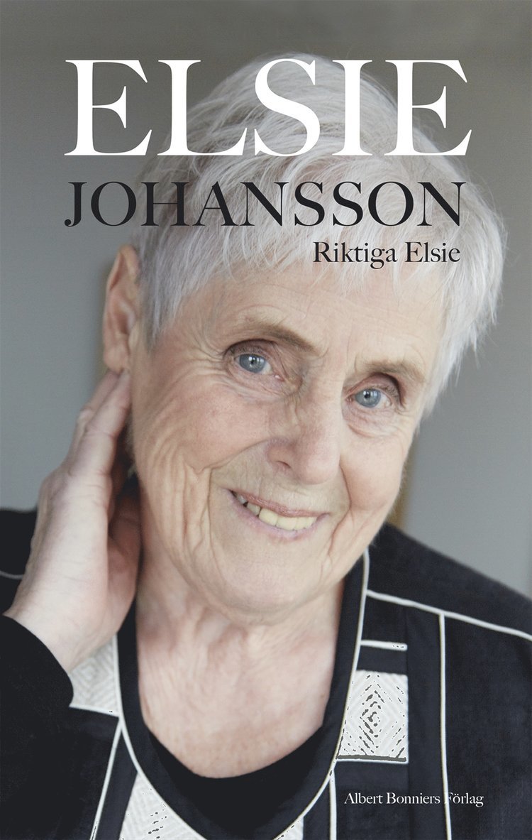 Elsie Johansson - Riktiga Elsie, E-bok