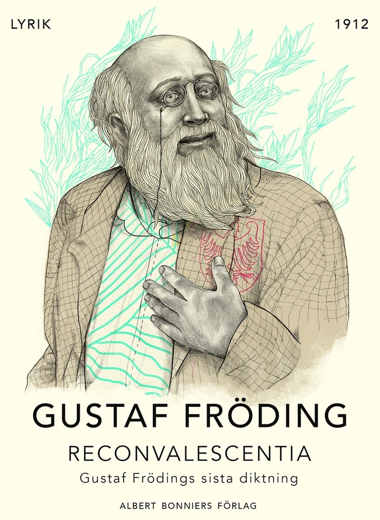Gustaf Fröding - Reconvalescentia : Gustaf Frödings sista diktning, E-bok